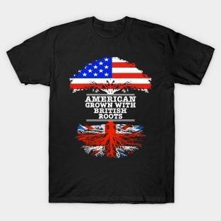 American Grown With British Roots - Gift for British With Roots From Great Britain T-Shirt